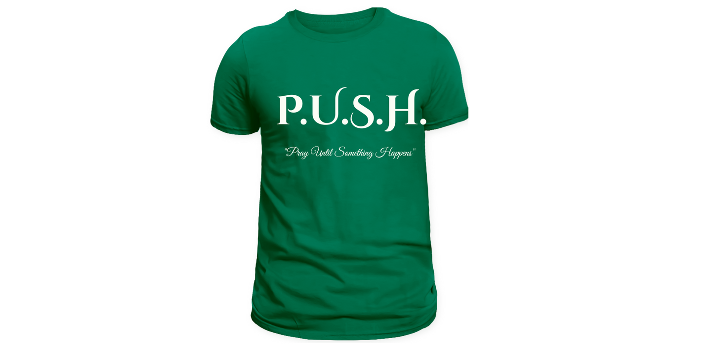P.U.S.H. T-Shirt – Pray Until Something Happens