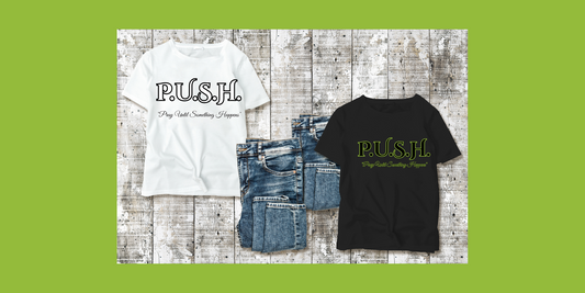 P.U.S.H. T-Shirt – Pray Until Something Happens